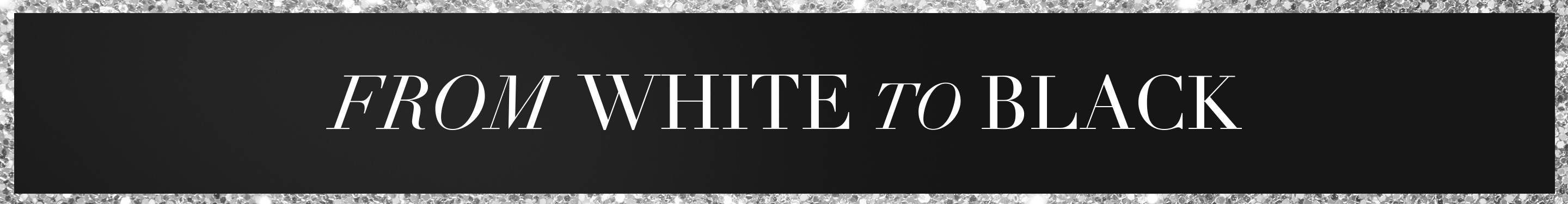From White to Black